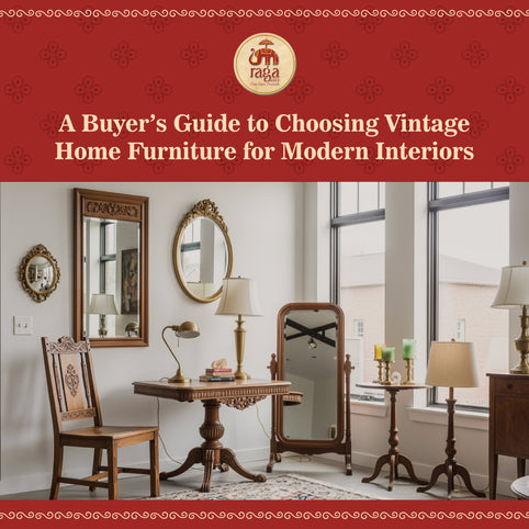 A Buyer’s Guide to Choosing Vintage Home Furniture for Modern Interiors