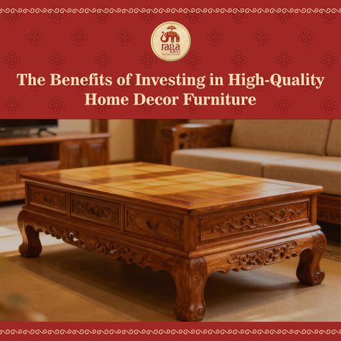 The Benefits of Investing in High-Quality Home Decor Furniture