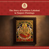 The Story of Goddess Lakshmi in Tanjore Paintings