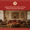 Antique Home Decor Ideas to Bring Vintage Charm Into Your Space