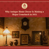 Why Antique Home Decor Is Making a Major Comeback in 2025