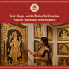 Best Shops and Galleries for Genuine Tanjore Paintings in Bangalore
